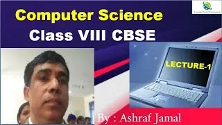 COMPUTER LECTURE CLASS VIII (CBSE)| ASHRAF JAMAL