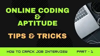 Online Coding & Aptitude | How to CRACK Job Interviews - Part 1 | Tips & Tricks