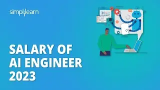 Salary of AI Engineer 2023 | AI Engineer Salary 2023 | How Much Do AI Engineers Make? | Simplilearn