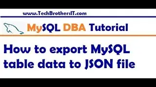 How to Export MySQL Table data to JSON file by using MySQL Workbench - MySQL DBA Tutorial