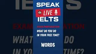 What do you do in your free time? IELTS Speaking Practice