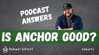 Is Anchor Actually Good? (Podcast Answers) 