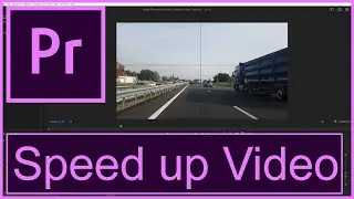 Adobe Premiere Pro How to Speed Up Video Tutorial