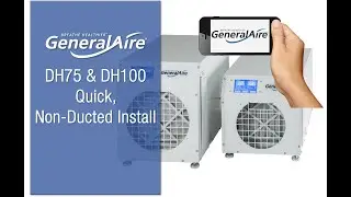 GeneralAire®:  Non-Ducted Quick Install of the DH75 & DH100 Using the GeneralAire Wi-Fi APP