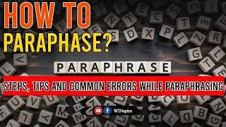 How to Paraphase? Steps, Tips and Common Errors while Paraphrasing