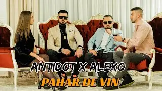 Antidot ✖️ Alexo - Pahar De Vin 🍷 | Official Video