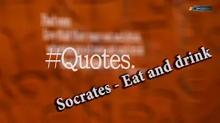 Сократ | Socrates - Eat and drink (Цитаты и фразы на Английском/Quotes & Phrases) #HEvocabulary