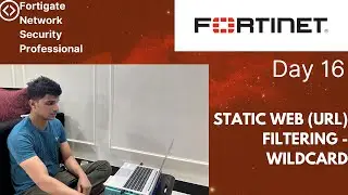 Day 16 - Static WEB (URL) Filtering - Wildcard in Fortigate Firewall