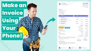 How to Make an Invoice Using Your Phone in 2024