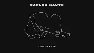 Carlos Baute - Quisiera ser (Audio Oficial)