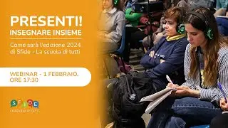 Presenti! Insegnare insieme. Come sarà l'edizione 2024 di Sfide - La scuola di tutti