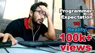 Programmer: Expectation vs Reality | The Mediocre Coder