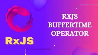 16. RxJS BufferTime Operator. Learn Buffer Time Operator in RxJS Transformation Operators - RxJS