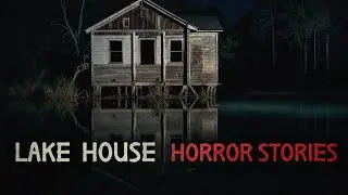 3 Disturbing TRUE Lake House Horror Stories