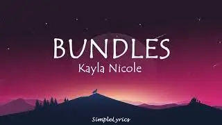 BUNDLES - Kayla Nicole (Lyrics) Go bad bitch go bad bitch go