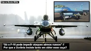 “Só o F-16 pode impedir ataques aéreos russos” Por que a Ucrânia insiste tanto em obter esse caça?