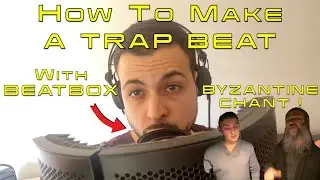 Beatness - How To Make A Trap Beat With Beatbox And Beautiful Byzantine Chant !