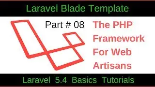 Laravel 5.4 Basic Tutorial [8]: How to use Laravel Blade Template Engine in your project