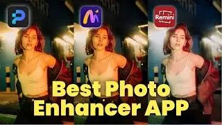 Best Photo Enhancer APP for Android & iOS (2024 Newest)