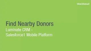 Find Nearby Donors - Luminate CRM on the Salesforce1 Mobile Platform