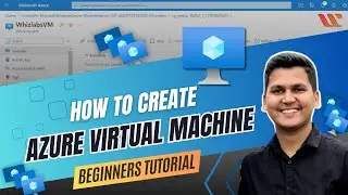 How to Create an Azure Virtual Machine? A Complete Beginners Tutorial [2023] | Whizlabs