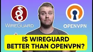 Is WireGuard Better Than OpenVPN?