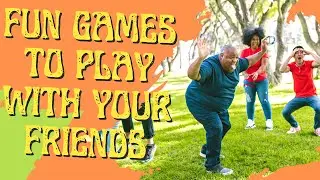 30 Fun Games to Play With Your Friends