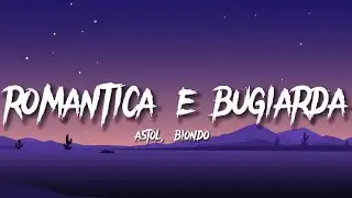 Romantica e bugiarda - Astol ft. Biondo (Testo/Lyrics)