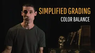 Simplified Grading: Color Balance