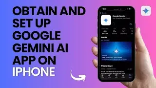 How To Obtain & Set Up Google Gemini AI App for iPhone