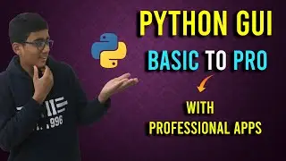 GUI with Python - Create Professional Apps Using Python - Python GUI Series - Basic To Pro - Master.