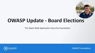 OWASP Board Elections - Learn what its like to be on the OWASP Board.