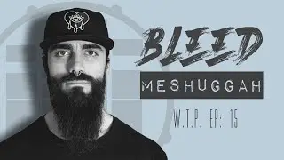 What to Practice Ep. 15:  El Estepario | BLEED - Meshuggah