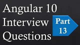 ANGULAR  INTERVIEW QUESTIONS AND ANSWERS PART 13