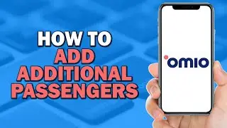 How To Add Additional Passengers On Omio (Quick Tutorial)