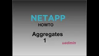 NetApp HOWTO Aggregates part1 slides