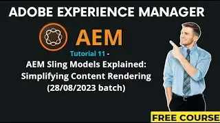 AEM Tutorial 11-(28/08/2023 batch)AEM Sling Models Explained: Simplifying Content Rendering