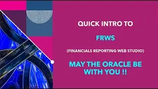 Quick Intro to Oracle Financial Reporting Web Studio (FRWS)