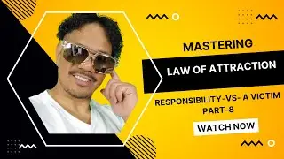 Law Of Attraction & Manifestation - Part 8 - Responsibility VS Being Victim | Hacks | WORKS FAST!