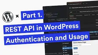 WordPress REST API: Authentication and Using Client Side - Part 1