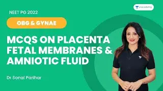 MCQs on Placenta fetal membranes & Amniotic fluid | NEET PG | Sonal Parihar | Let's Crack NEET PG