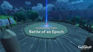 Genshin Impact - Contending Tides (Event) - Battle of an Epoch