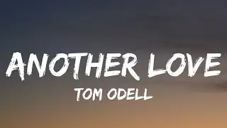 Tom Odell - Another Love (Lyrics)