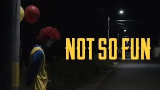 Not So Fun - A Clown Horror Short Film 2019