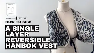 FREE SEWING PATTERN. How To Make A Single Layer Reversible Hanbok Vest | Sewing Therapy PDF Pattern