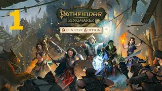 Pathfinder: Kingmaker - Evil - Episode 1 - The Start of a Legacy of Evil