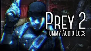 Prey 2 | Tommy Audio Logs (Cancelled / Unreleased)