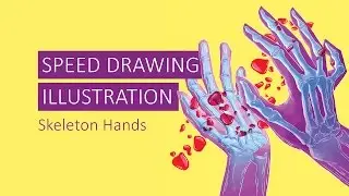 Speed Painting | Skeleton Hands Illustration by Annie Campbell