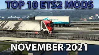 TOP 10 ETS2 MODS - November 2021 | Euro Truck Simulator 2 Mods