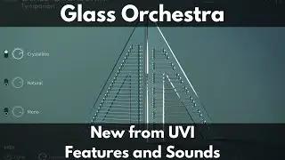 Glass Orchestra | New from UVI | Features and Sounds